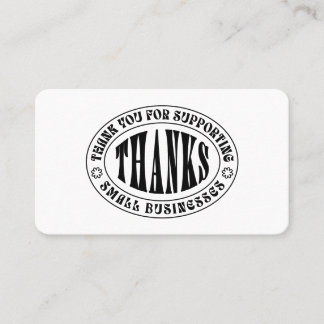 Thanks - Thank you for supporting small businesses Business Card