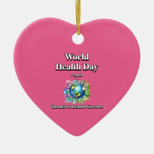 Thanks to Health Warriors. World Health Day Ceramic Ornament (Front)