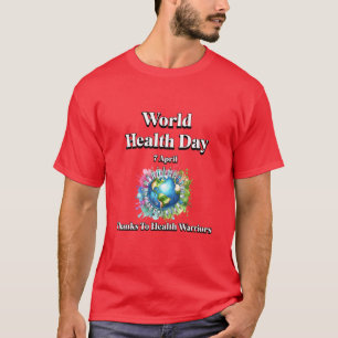Thanks to Health Warriors. World Health Day T-Shirt