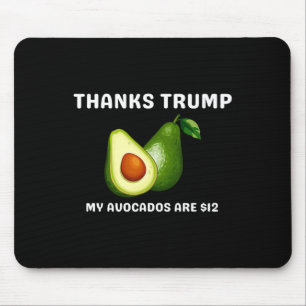 Thanks Trump1 My Avocados Mouse Pad