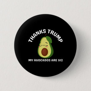 Thanks Trump My Avocados Is $12 Anti Trump Terrifi 6 Cm Round Badge