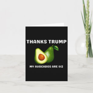 Thanks Trump My Avocados Is $12 Anti Trump Terrifi Card