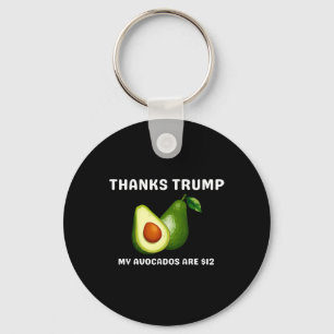Thanks Trump My Avocados Is $12 Anti Trump Terrifi Key Ring