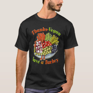Thanks Vegan Save A Turkey Thanksgiving Costume 1 T-Shirt
