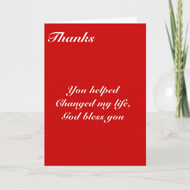 Thanks, you helped to change my life thank you card (Front)