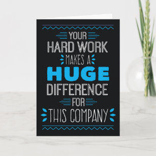 Thanks, Your Hard Work Makes Huge Difference Thank You Card