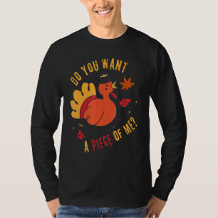 Thanksgiving 2022 Do You Want Piece Of Me Turkey 1 T-Shirt