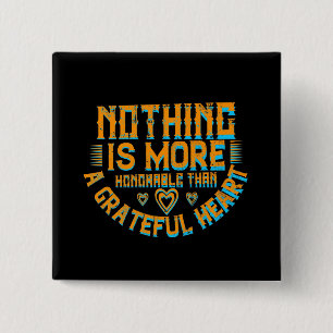 Thanksgiving - A Grateful Heart Is Honorable 15 Cm Square Badge