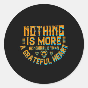 Thanksgiving - A Grateful Heart Is Honorable Classic Round Sticker