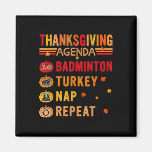 Thanksgiving Agenda Badminton Repeat Turkey Costum Magnet