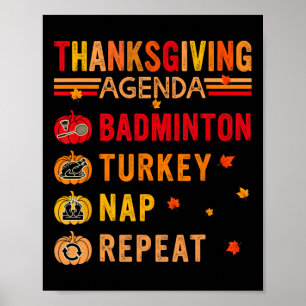 Thanksgiving Agenda Badminton Repeat Turkey Costum Poster