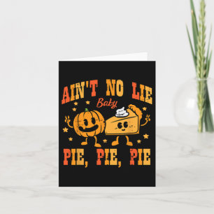Thanksgiving Aint No Lie Baby Happy Thanksgiving F Card