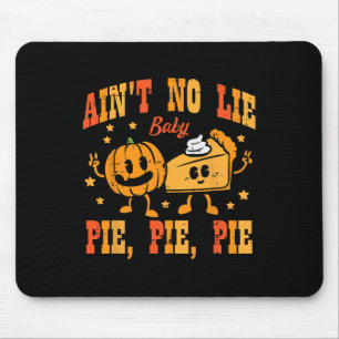 Thanksgiving Aint No Lie Baby Happy Thanksgiving F Mouse Pad