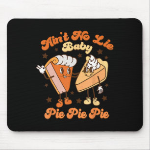 Thanksgiving Ain't No Lie Baby Happy Thanksgiving Mouse Pad