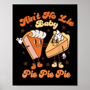 Thanksgiving Ain't No Lie Baby Happy Thanksgiving Poster