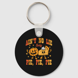 Thanksgiving Aint No Lie Byby Happy Thanksgiving F Key Ring