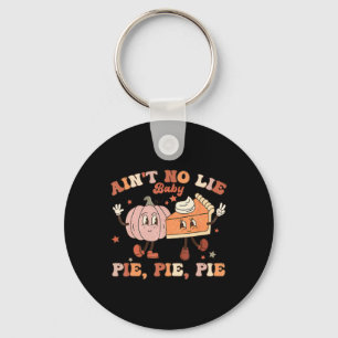 Thanksgiving Ain't No Lie Byby Happy Thanksgiving Key Ring