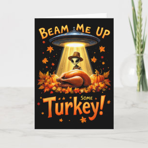 Thanksgiving Alien Ufo Uap Funny Beam Me Up Some T Card