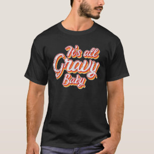Thanksgiving All Gravy Baby Vintage Turkey Day Men T-Shirt