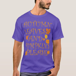 Thanksgiving Autumn Leaves And Pumpkins Please Cut T-Shirt