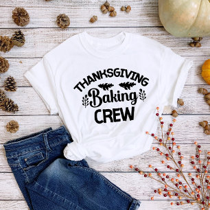 Thanksgiving Baking Crew Fun Holiday T-Shirt