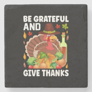 Thanksgiving Be Grateful And Give Thanks Stone Coaster