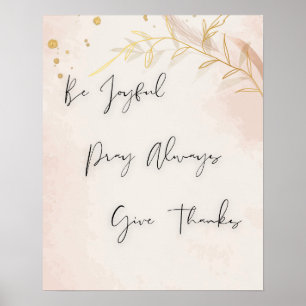 Thanksgiving "Be Joyful, Pray Always, Give Thanks" Poster
