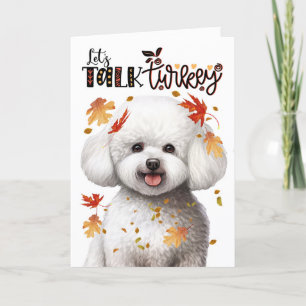 Thanksgiving Bichon Frise Dog Lets Talk Turkey Holiday Card