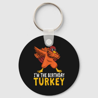 Thanksgiving Birthday Funny Bday Born On Thanksgiv Key Ring