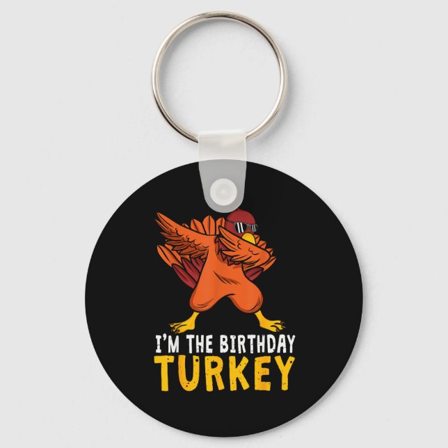 Thanksgiving Birthday Funny Bday Born On Thanksgiv Key Ring (Front)