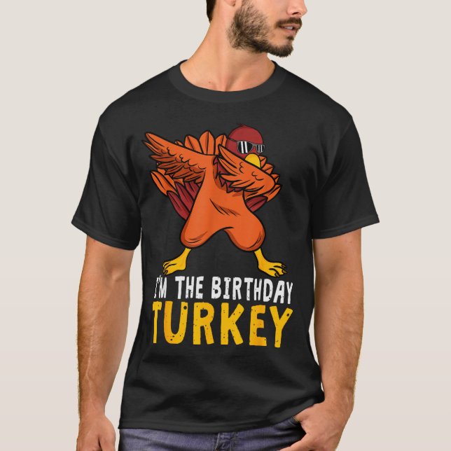 Thanksgiving Birthday Funny Bday Born On Thanksgiv T-Shirt (Front)