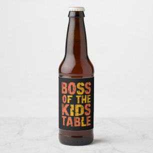 Thanksgiving Boss Of The Kids Table Turkey Day  Beer Bottle Label