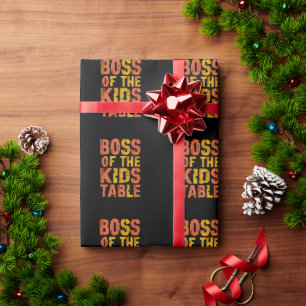 Thanksgiving Boss Of The Kids Table Turkey Day  Wrapping Paper