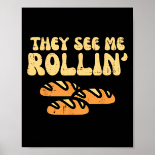 Thanksgiving Bread They See Me Rollin Fun Pun Men Poster
