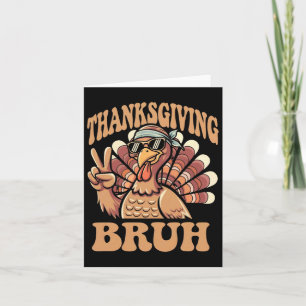 Thanksgiving Bruh Funny Turkey Fall Boys Card