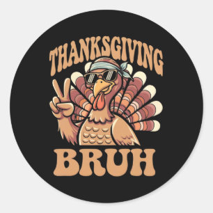 Thanksgiving Bruh Funny Turkey Fall Boys  Classic Round Sticker