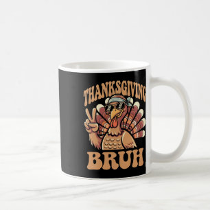 Thanksgiving Bruh Funny Turkey Fall Boys Coffee Mug