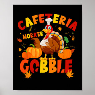 Thanksgiving Cafeteria Worker Gobble Squad Turkey  Poster