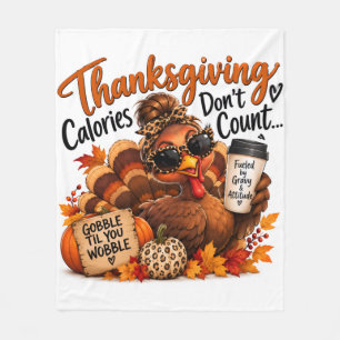 Thanksgiving Calories Don’t Count! Fleece Blanket