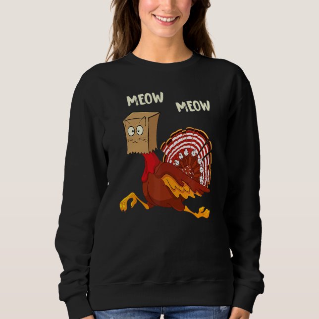 Thanksgiving Cat  Fake Cat Meow Thanksgiving Turke Sweatshirt (Front)