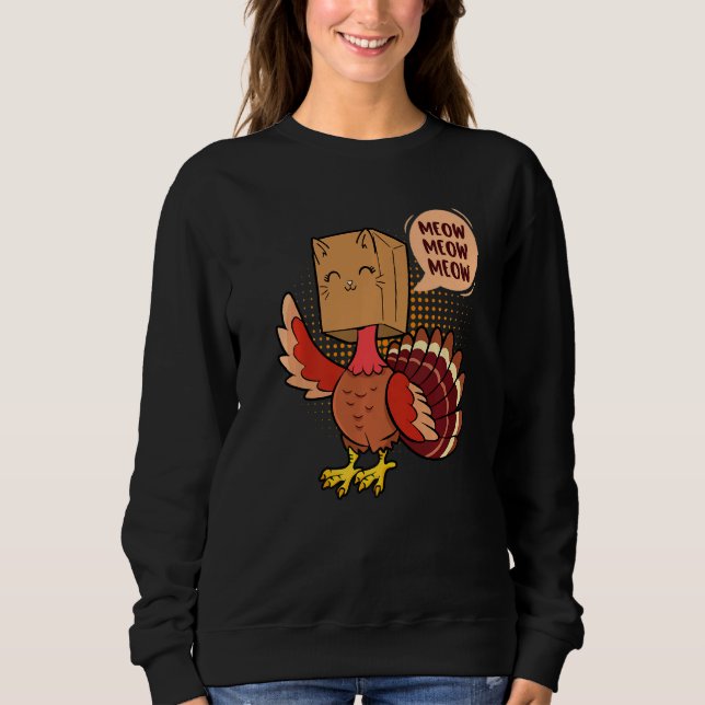 Thanksgiving Cat  Fake Cat Meow Thanksgiving Turke Sweatshirt (Front)