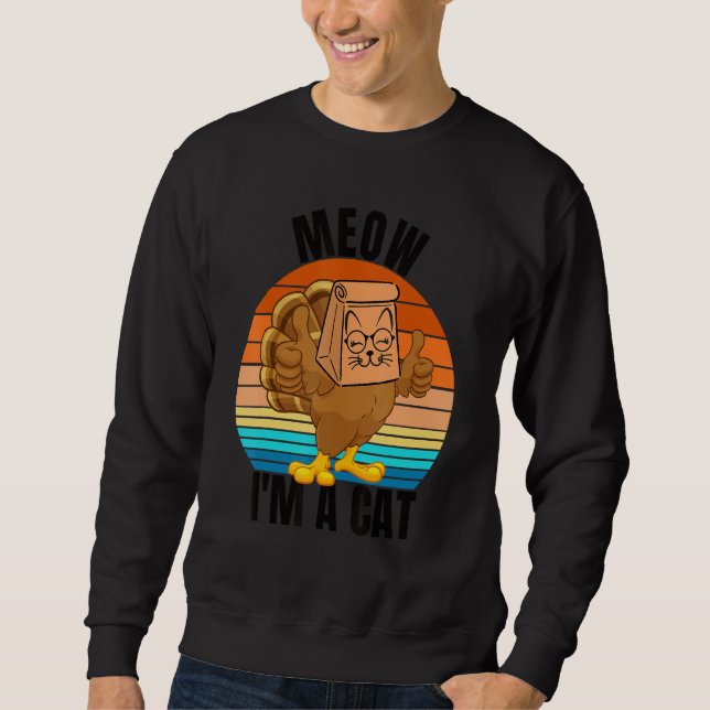 Thanksgiving Cat  Fake Cat Meow Thanksgiving Turke Sweatshirt (Front)