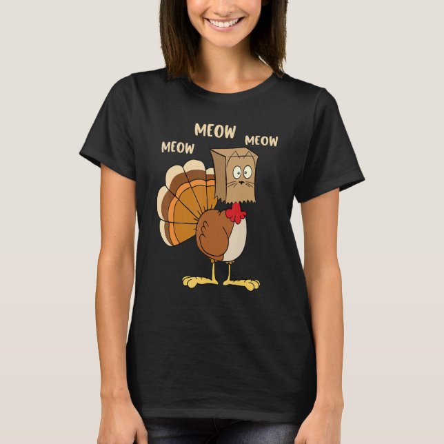 Thanksgiving Cat  Fake Cat Meow Thanksgiving Turke T-Shirt (Front)