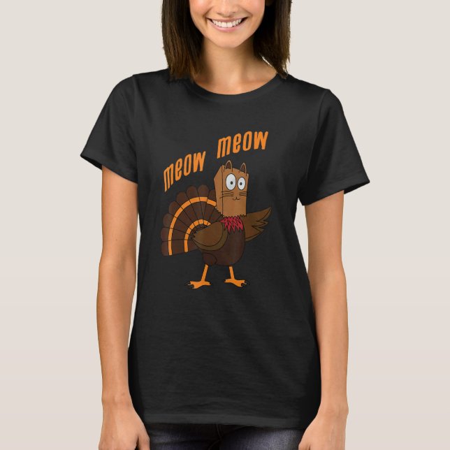 Thanksgiving Cat  Fake Cat Meow Thanksgiving Turke T-Shirt (Front)