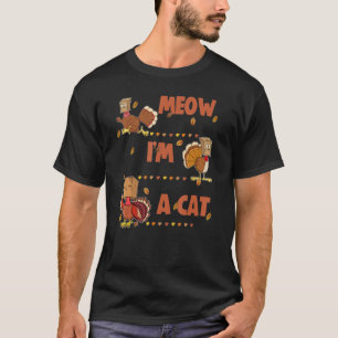 Thanksgiving Cat Fake Cat Meow Thanksgiving Turkey T-Shirt