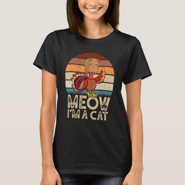 Thanksgiving Cat   Fake Cat Meow Turkey Cats   T-Shirt (Front)