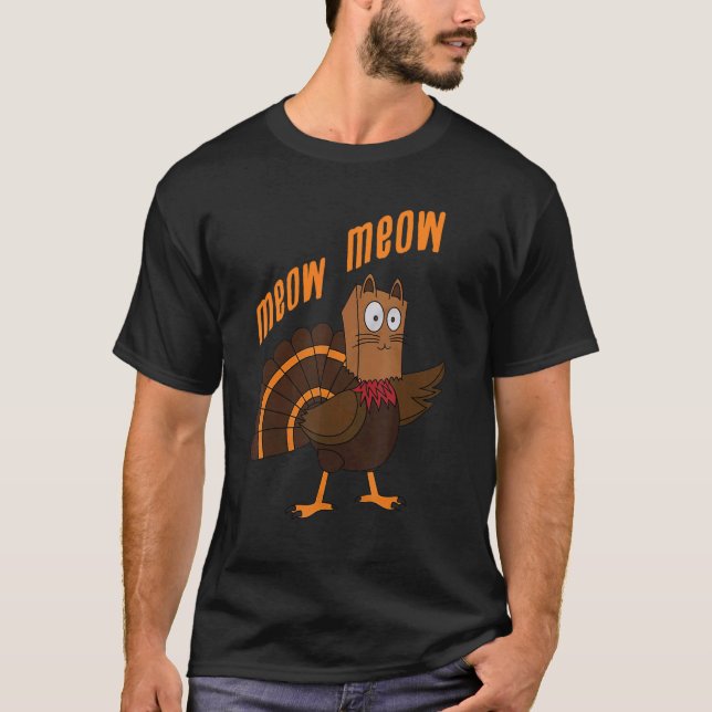 Thanksgiving Cat Funny Fake Cat Meow Thanksgiving  T-Shirt (Front)