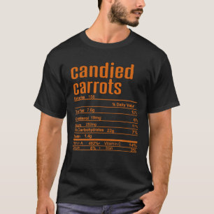 Thanksgiving Christmas Candied Carrots Nutrition F T-Shirt