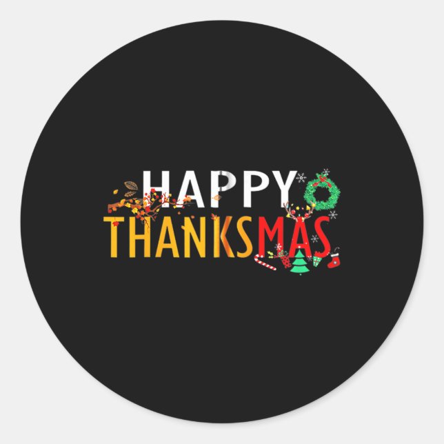 Thanksgiving Christmas Happy Thanksmas 2023  Classic Round Sticker (Front)