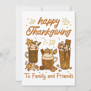 THANKSGIVING COFFEE DRINKS, HAPPY THANKSGIVING  HOLIDAY CARD